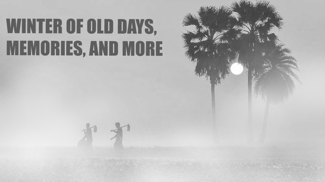Winter of Old Days, Memories, and More