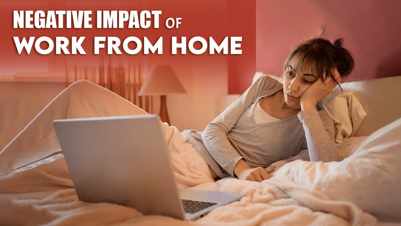 Negative Impact of Work from Home