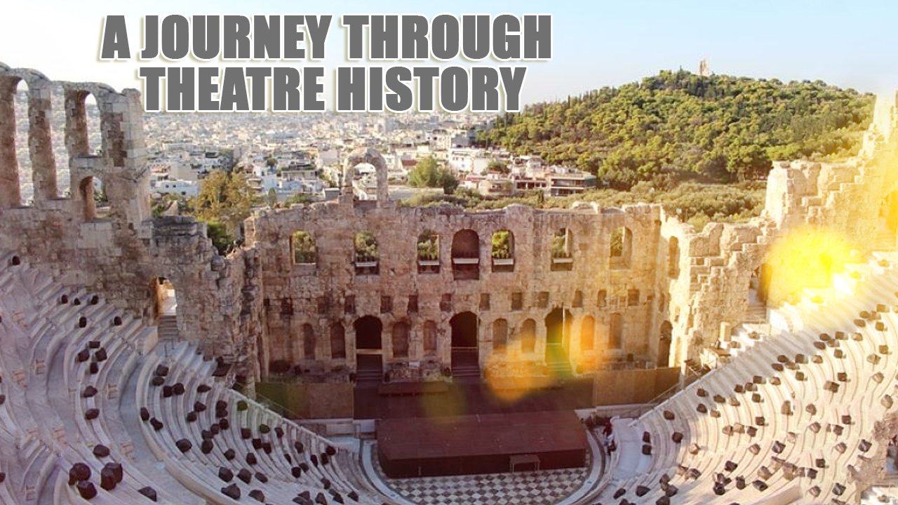A Journey Through Theatre History
