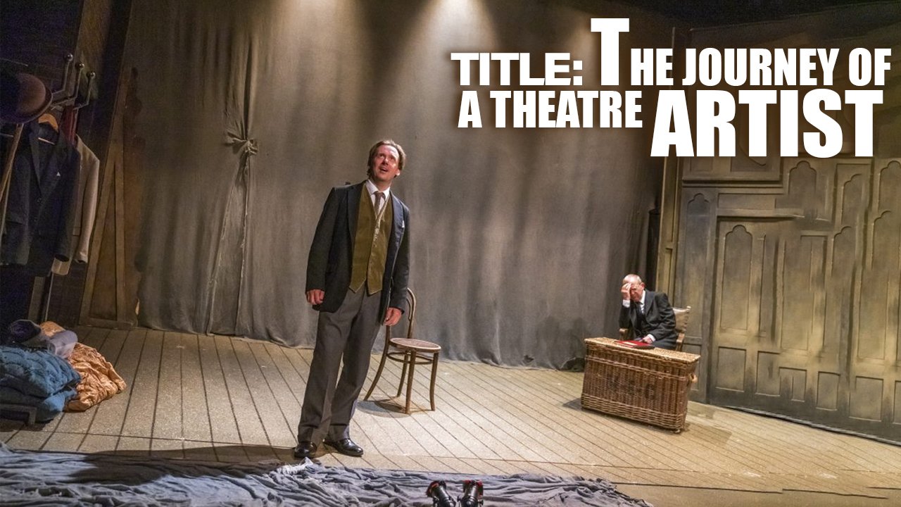 Title: The Journey of a Theatre Artist