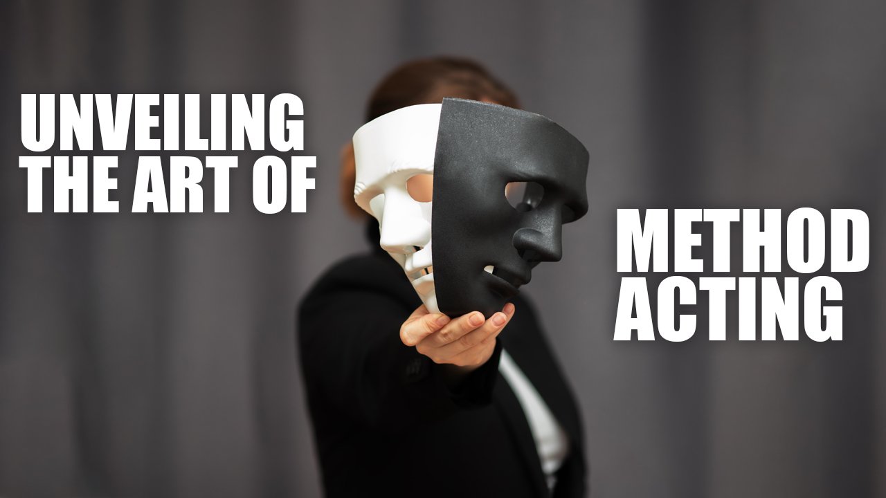 Title: Unveiling the Art of Method Acting