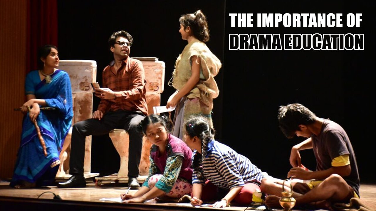 The Importance of Drama Education