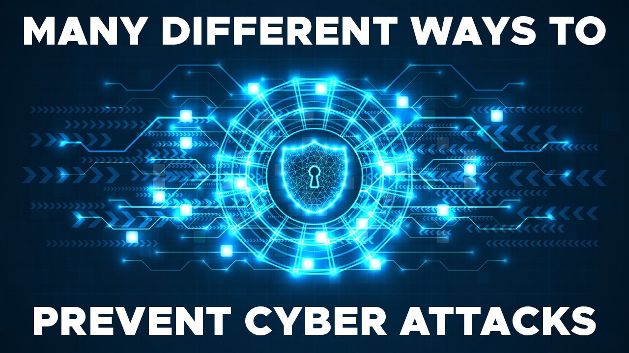 Many Different Ways to Prevent Cyber Attacks