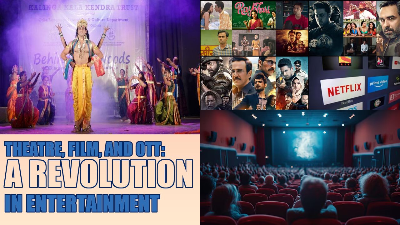 Theatre, Film, and OTT: A Revolution in Entertainment