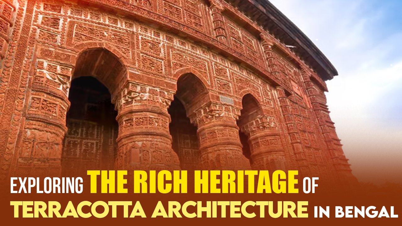 Exploring the Rich Heritage of Terracotta Architecture in Bengal