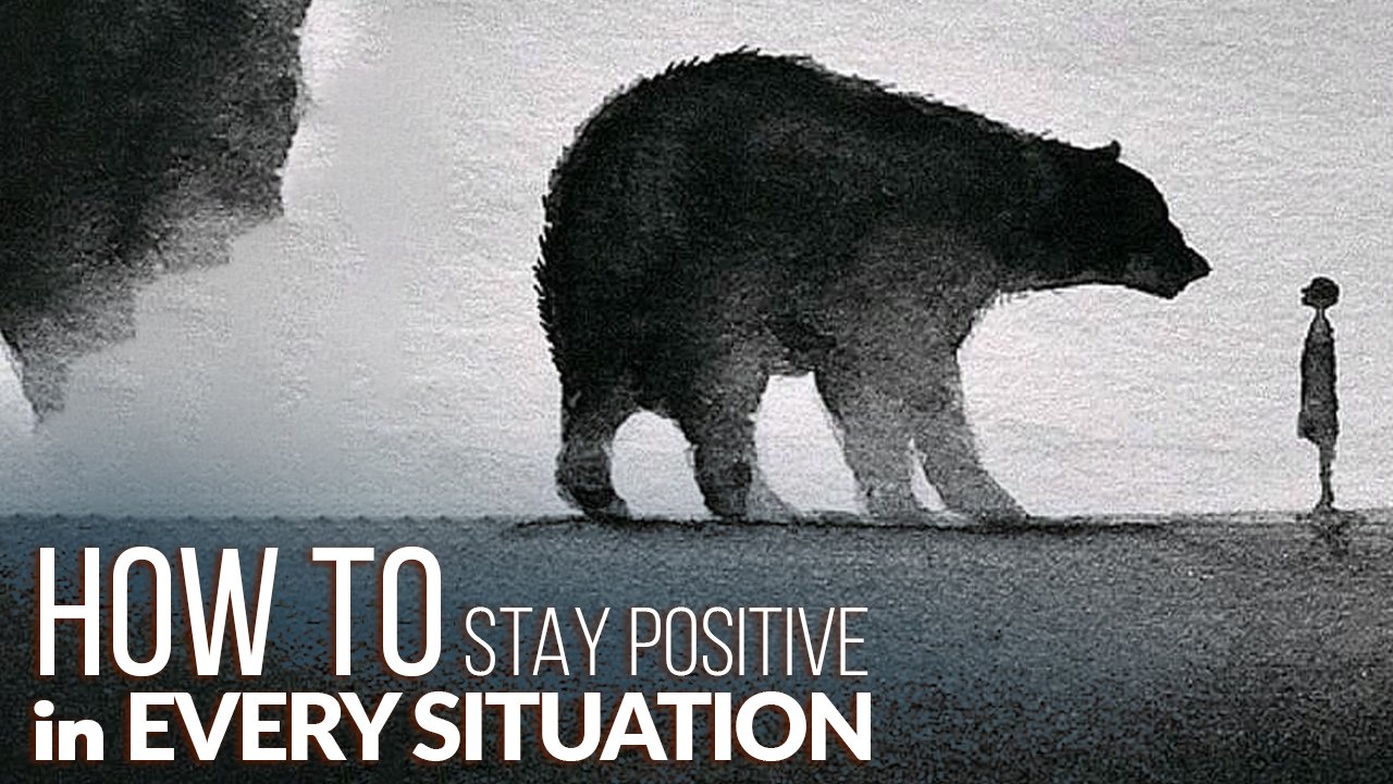 How to stay positive in every situation