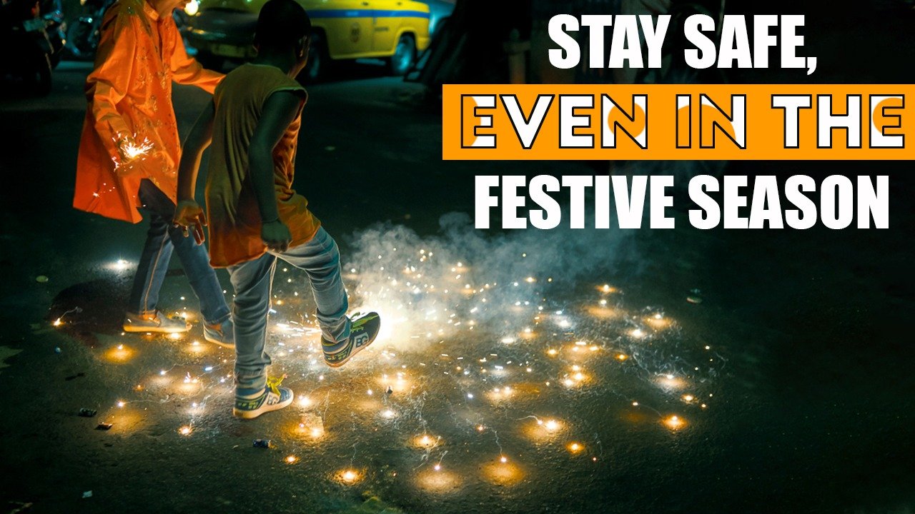 Stay Safe, Even in the Festive Season