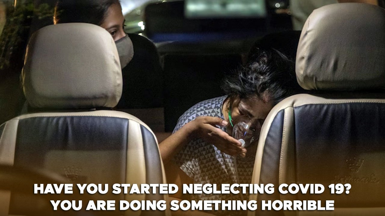 Have You Started Neglecting Covid 19? You are Doing Something Horrible