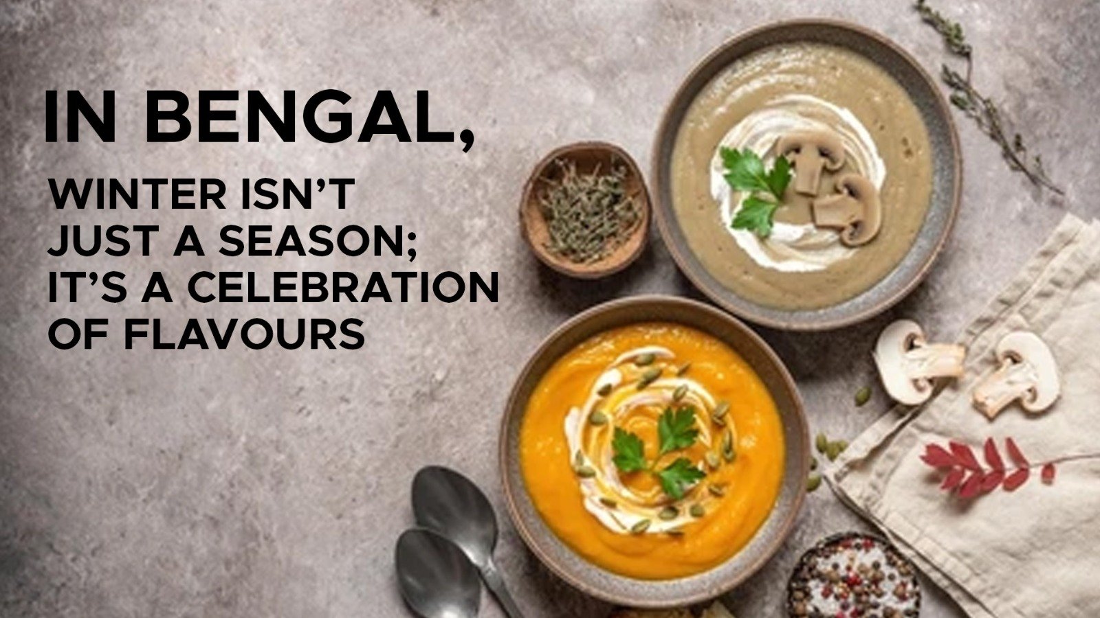 In Bengal, winter isn’t just a season; it’s a celebration of flavours