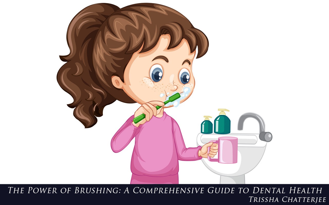 The Power of Brushing: A Comprehensive Guide to Dental Health