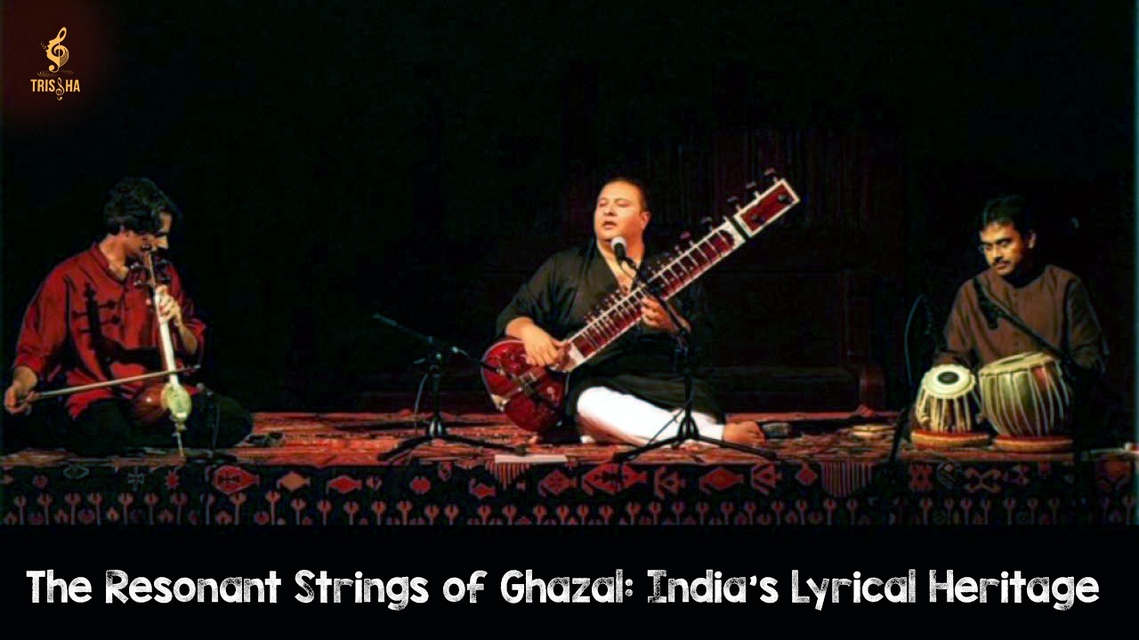 The Resonant Strings of Ghazal: India's Lyrical Heritage