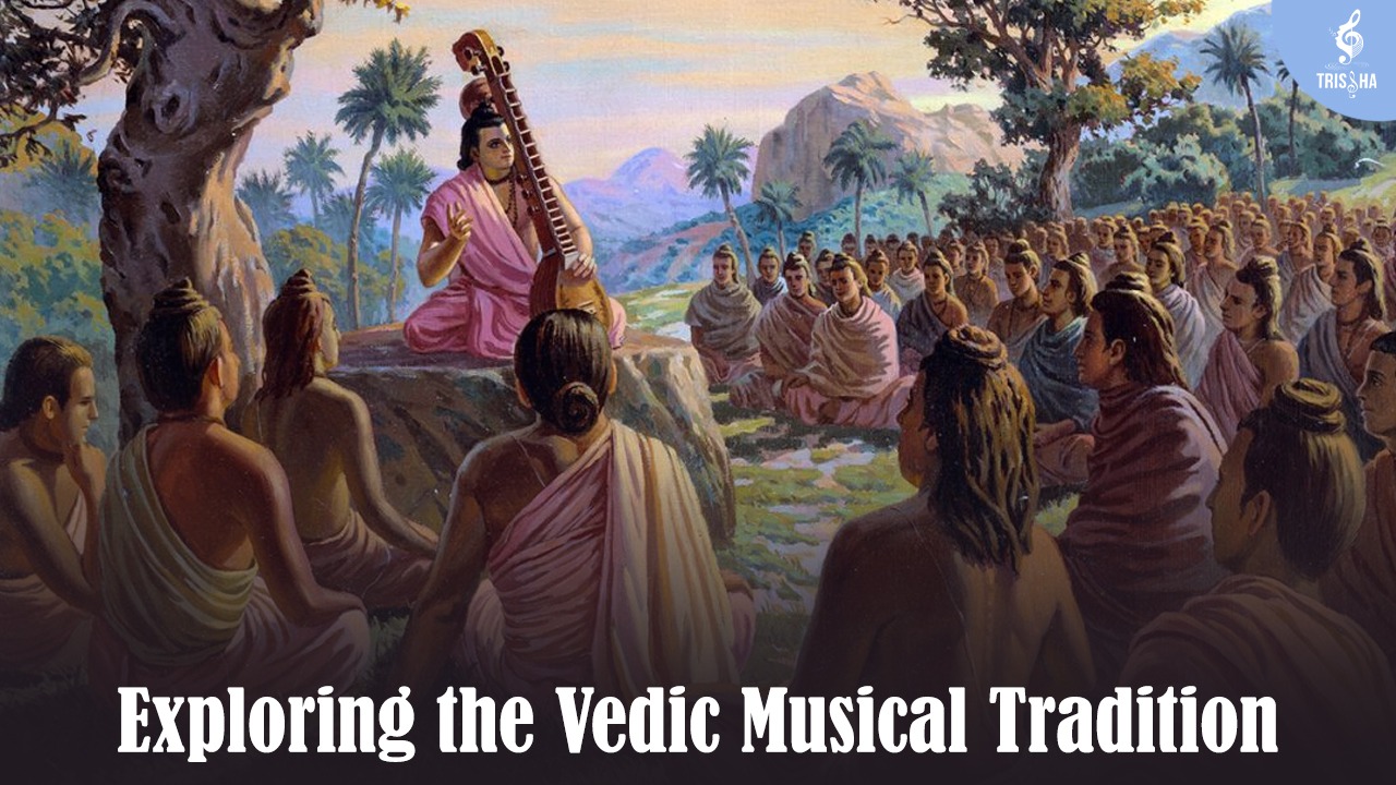 Exploring the Vedic Musical Tradition