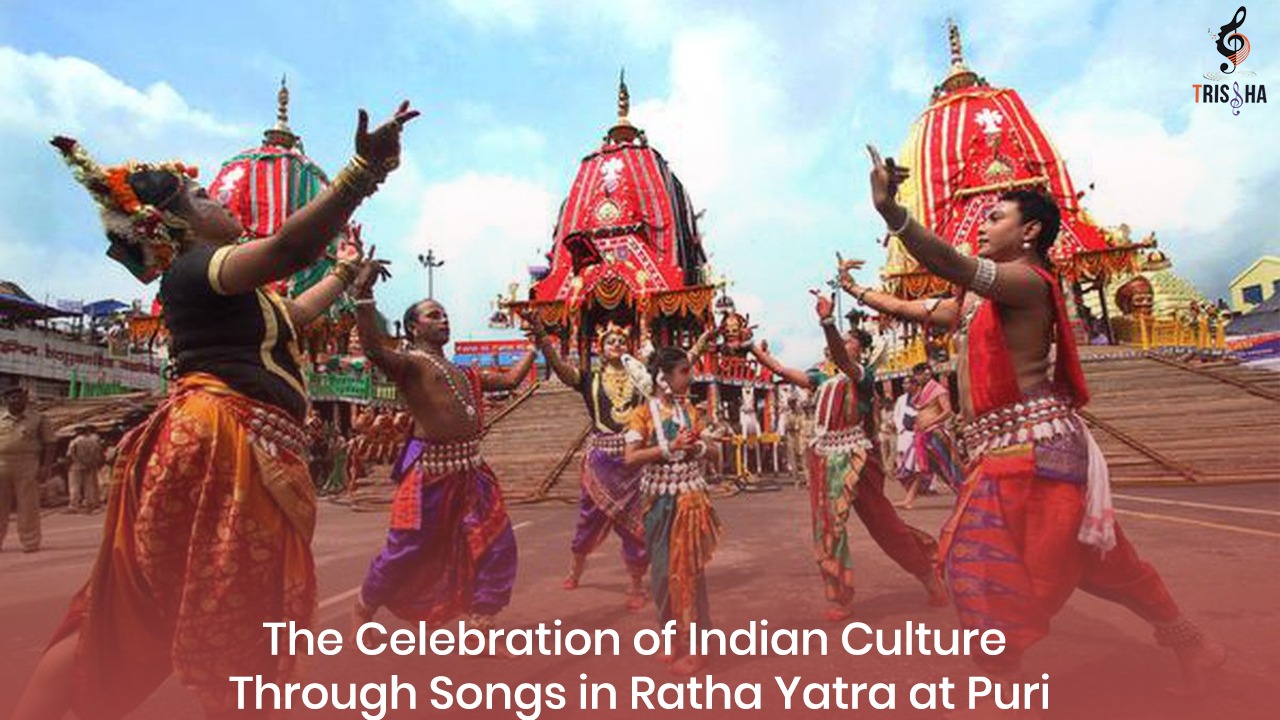 The Celebration of Indian Culture Through Songs in Ratha Yatra at Puri