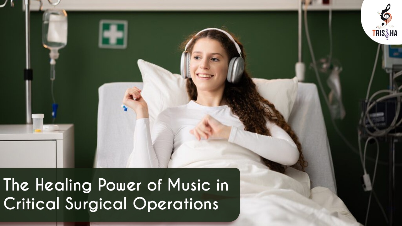 The Healing Power of Music in Critical Surgical Operations